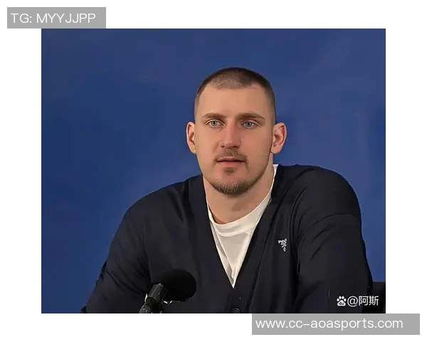 约基奇自信谈退役生活喝啤酒与孩子们分享历史中锋助攻传奇